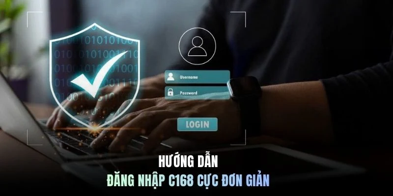 Hướng dẫn đăng nhập C168 cực đơn giản